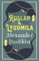 Alexander Pushkin - Ruslan and Lyudmila - 9781847492968 - V9781847492968