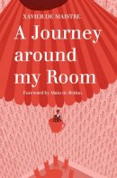 Xavier De Maistre - A Journey Around My Room - 9781847493088 - V9781847493088