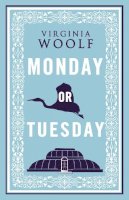 Virginia Woolf - Monday or Tuesday - 9781847493477 - V9781847493477