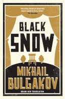 Mikhail Bulgakov - Black Snow - 9781847493538 - V9781847493538