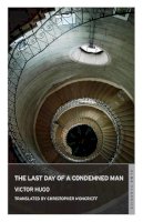 Victor Hugo - The Last Day of a Condemned Man - 9781847493613 - V9781847493613