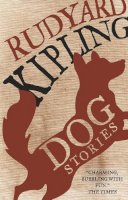 Rudyard Kipling - Dog Stories - 9781847493972 - V9781847493972