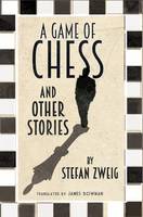 Stefan Zweig - The Game of Chess and Other Stories - 9781847495815 - V9781847495815