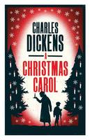 Dickens, Charles - A Christmas Carol (Alma Classics Evergreens) - 9781847496171 - V9781847496171
