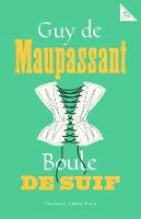Guy De Maupassant - Boule de Suif (101 Pages series - Alma Classics) - 9781847497642 - 9781847497642
