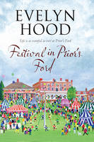 Hood, Evelyn - Festival in Prior's Ford - A Cosy Saga of Scottish Village Life (A Prior's Ford Novel) - 9781847515001 - V9781847515001