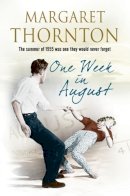 Thornton, Margaret - One Week in August: A 1950s' romantic saga - 9781847516626 - V9781847516626