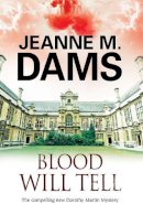 Dams, Jeanne M. - Blood Will Tell: A cozy mystery set in Cambridge, England (A Dorothy Martin Mystery) - 9781847516640 - V9781847516640
