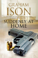 Graham Ison - Suddenly at Home: A Brock and Poole police procedural (A Brock and Poole Mystery) - 9781847517425 - V9781847517425