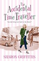 Sharon Griffiths - The Accidental Time Traveller - 9781847560902 - KNH0012078