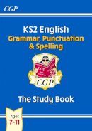 CGP Books - KS2 English: Grammar, Punctuation and Spelling Study Book - 9781847621658 - V9781847621658