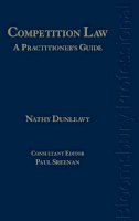 Nathy Dunleavy - Competition Law: A Practitioner´s Guide - 9781847666871 - V9781847666871