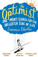 Laurence Shorter - The Optimist: One Man´s Search for the Brighter Side of Life - 9781847671288 - V9781847671288