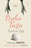 Dubravka Ugresic - Baba Yaga Laid an Egg - 9781847673060 - V9781847673060
