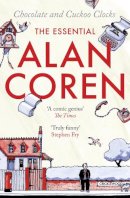 Alan Coren - Chocolate and Cuckoo Clocks: The Essential Alan Coren - 9781847673213 - V9781847673213
