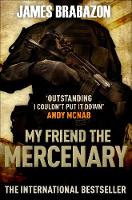 James Brabazon - My Friend the Mercenary - 9781847674418 - V9781847674418