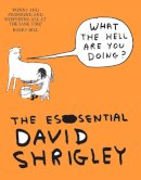 David Shrigley - What the Hell Are You Doing?: The Essential David Shrigley - 9781847678638 - V9781847678638