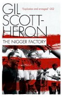 Gil Scott-Heron - The Nigger Factory - 9781847678843 - V9781847678843