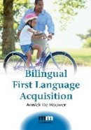 Annick De Houwer - Bilingual First Language Acquisition - 9781847691484 - V9781847691484