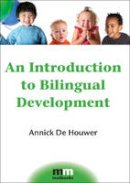 Annick De Houwer - An Introduction to Bilingual Development - 9781847691682 - V9781847691682