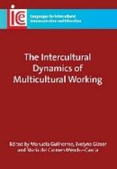 Manuela Guilherme - The Intercultural Dynamics of Multicultural Working - 9781847692856 - V9781847692856