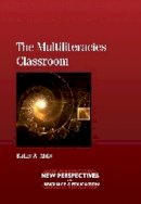 Kathy A. Mills - The Multiliteracies Classroom - 9781847693181 - V9781847693181