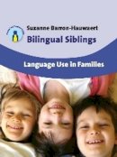 Suzanne Barron-Hauwaert - Bilingual Siblings: Language Use in Families - 9781847693266 - V9781847693266