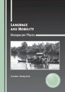 Alastair Pennycook - Language and Mobility: Unexpected Places - 9781847697639 - V9781847697639