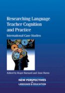 Roger Barnard - Researching Language Teacher Cognition and Practice: International Case Studies - 9781847697899 - V9781847697899
