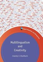 Anatoliy V. Kharkhurin - Multilingualism and Creativity - 9781847697943 - V9781847697943