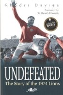Davies, Rhodri - Undefeated - the Story of the Lions of 1974 - 9781847719317 - V9781847719317