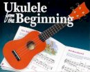 Various - Ukulele from the Beginning - 9781847723352 - V9781847723352