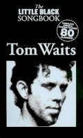 Tom Waits - The Little Black Songbook: Tom Waits - 9781847729866 - V9781847729866
