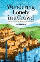 S. M. Atif Imtiaz - Wandering Lonely in a Crowd: Reflections on the Muslim Condition in the West - 9781847740243 - V9781847740243