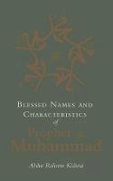 Abdur Raheem Kidwai - Blessed Names and Characteristics of Prophet Muhammad - 9781847740885 - V9781847740885