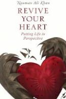 Nouman Ali Khan - Revive Your Heart: Putting Life in Perspective - 9781847741011 - V9781847741011