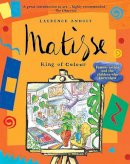 Laurence Anholt - Matisse, King of Colour - 9781847800435 - V9781847800435