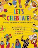 Debjani Chatterjee - Let´s Celebrate!: Festival Poems from Around the World - 9781847804792 - V9781847804792