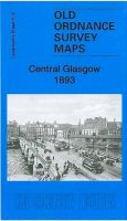 Gilbert Bell - Central Glasgow 1893: Lanarkshire Sheet 6.10a - 9781847844965 - V9781847844965