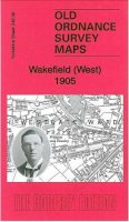 Alan Godfrey - Wakefield (West) 1905: Yorkshire Sheet 248.06 (Old Ordnance Survey Maps of Yorkshire) - 9781847845665 - V9781847845665