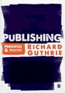Richard Guthrie - Publishing: Principles and Practice - 9781847870155 - V9781847870155