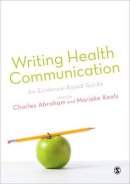 Charles Abraham - Writing Health Communication: An Evidence-based Guide - 9781847871862 - V9781847871862