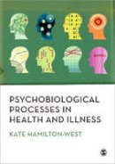 Kate Hamilton-West - Psychobiological Processes in Health and Illness - 9781847872449 - V9781847872449
