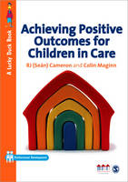 R. J. Cameron - Achieving Positive Outcomes for Children in Care - 9781847874498 - V9781847874498