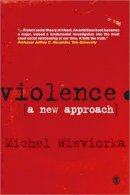 Michel Wieviorka - Violence: A New Approach - 9781847875464 - V9781847875464