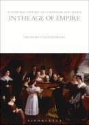 Colin Heywood - A Cultural History of Childhood and Family in the Age of Empire (Cultural Histories) - 9781847887986 - V9781847887986