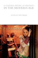 Gert Hekma - A Cultural History of Sexuality in the Modern Age (Cultural Histories) - 9781847888051 - V9781847888051