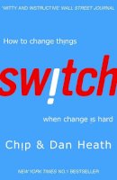Heath, Dan, Heath, Chip - Switch: How to Change Things When Change Is Hard. by Chip Heath, Dan Heath - 9781847940322 - V9781847940322