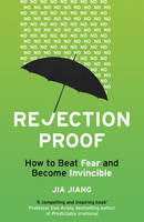 Jia Jiang - Rejection Proof: How to Beat Fear and Become Invincible - 9781847941459 - V9781847941459