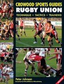 Peter Johnson - Rugby Union: Technique Tactics Training - 9781847970640 - V9781847970640